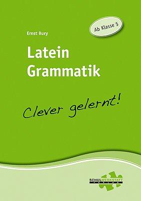 Latein Grammatik - clever gelernt: Ab Klasse 5