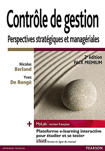 Contrôle de gestion, perspectives stratégiques et managériales, pack premium : + MyLab version française : plateforme e-learning interactive pour étudier et se tester