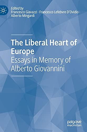 The Liberal Heart of Europe: Essays in Memory of Alberto Giovannini