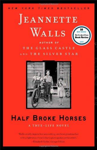 Half Broke Horses: A True-Life Novel