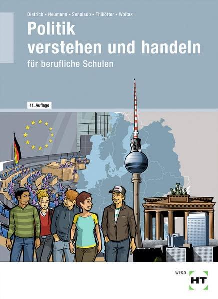 Politik verstehen und handeln: für berufliche Schulen