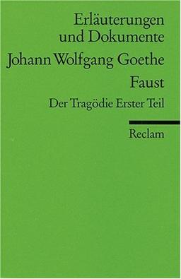 Johann Wolfgang Goethe 'Faust', Der Tragödie Erster Teil. Erläuterungen und Dokumente