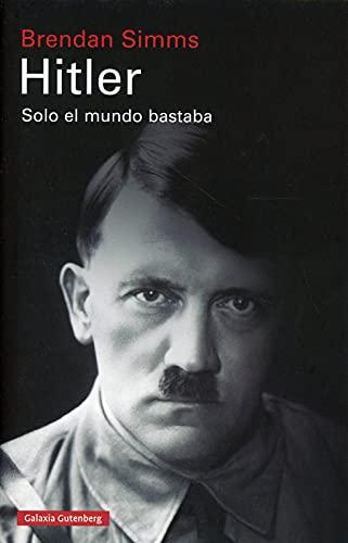 Hitler: Solo el mundo bastaba (Historia)