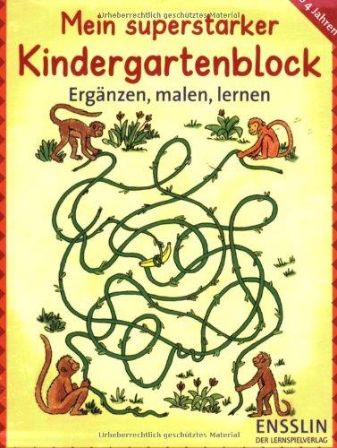 Mein superstarker Kindergartenblock - Ergänzen, malen, lernen