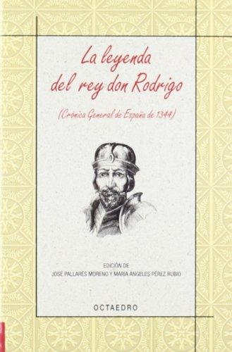 La leyenda del rey don Rodrigo: Crónica general de España de 1344 (Biblioteca Básica, Band 26)