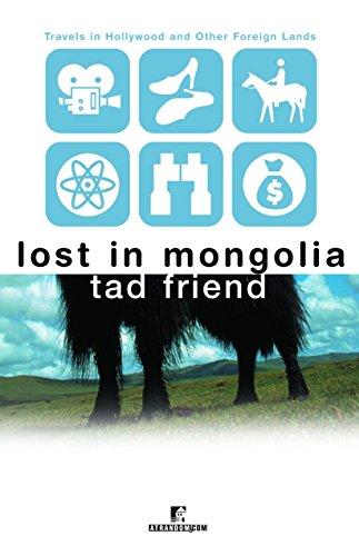 LOST IN MONGOLIA: Travels in Hollywood and Other Foreign Lands