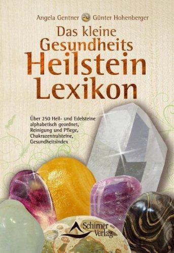 Das kleine Gesundheits-Heilstein-Lexikon