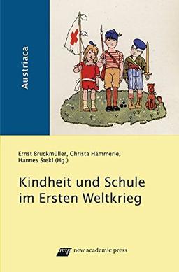 Kindheit und Schule im Ersten Weltkrieg (Austriaca)