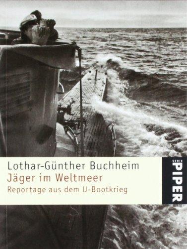 Jäger im Weltmeer: Reportage aus dem U-Bootkrieg