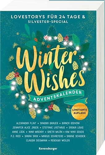 Winter Wishes. Ein Adventskalender. Lovestorys für 24 Tage plus Silvester-Special (Romantische Kurzgeschichten für jeden Tag bis Weihnachten)