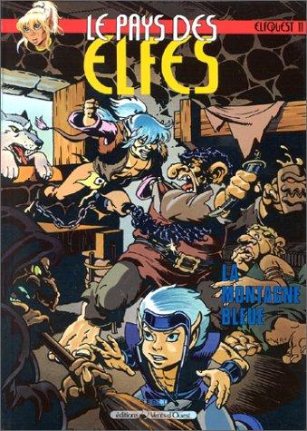 Le pays des elfes : elfquest. Vol. 11. La montagne bleue