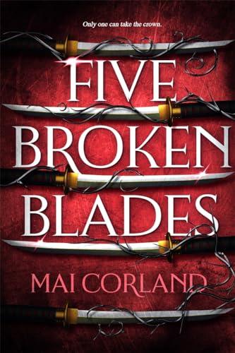 Five Broken Blades: Discover the instant Sunday Times bestselling adventure fantasy debut taking the world by storm