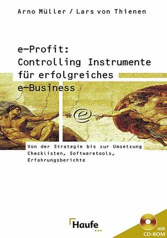 e-Profit: Controlling Instrumente für erfolgreiches e-Business, m. CD-ROM