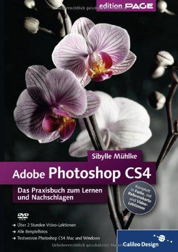 Adobe Photoshop CS4- Das Praxisbuch zum Lernen und Nachschlagen