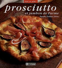 PROSCIUTTO ET JAMBON DE PARME