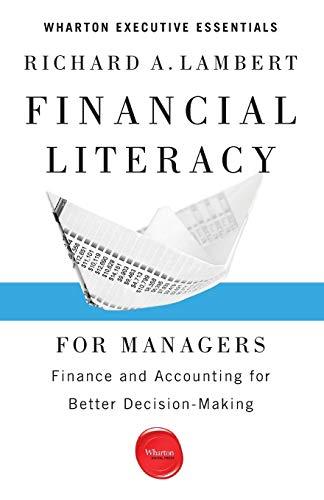 Financial Literacy for Managers: Finance and Accounting for Better Decision-Making (Wharton Executive Essentials)