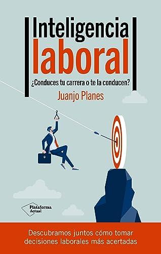 Inteligencia laboral: ¿Conduces tu carrera o te la conducen?