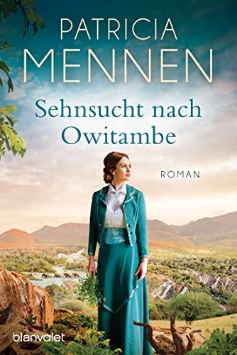 Sehnsucht nach Owitambe: Roman (Die große Afrika Saga, Band 2)