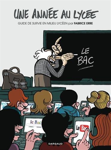 Une année au lycée. Vol. 1. Guide de survie en milieu lycéen