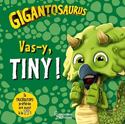 Gigantosaurus. Vas-y, Tiny !