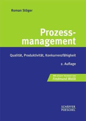 Prozessmanagement: Qualität, Produktivität, Konkurrenzfähigkeit