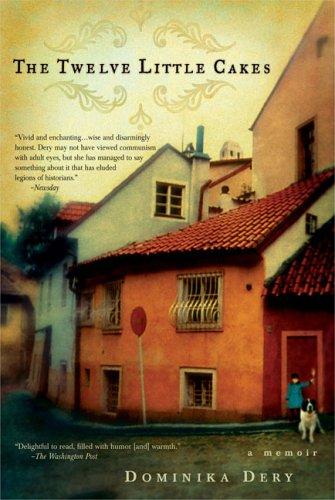 The Twelve Little Cakes: Memoir of a Prague Childhood