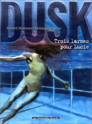 Dusk. Vol. 2. Trois larmes pour Lucie