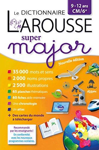 Le dictionnaire Larousse super major : 9-12 ans, CM-6e