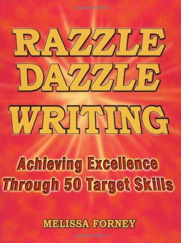 Razzle Dazzle Writing: Achieving Excellence Through 50 Target Skills (Maupin House)