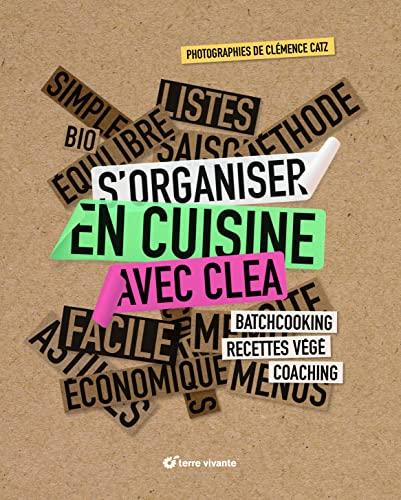 S'organiser en cuisine avec Clea : batchcooking, recettes végé, coaching