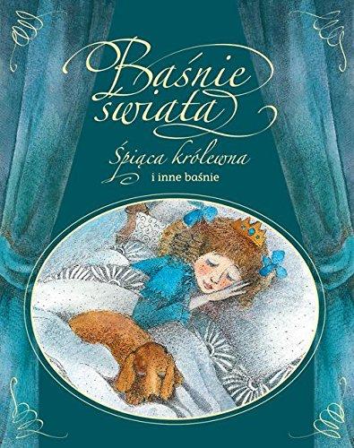 Śpiąca królewna i inne baśnie (BAŚNIE ŚWIATA)