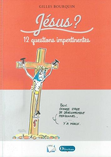 Jésus 12 questions impertinentes