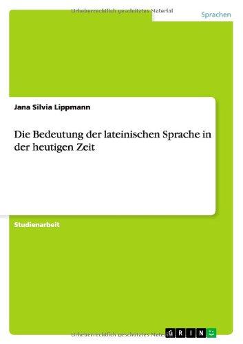 Die Bedeutung der lateinischen Sprache in der heutigen Zeit