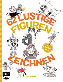 62 lustige Figuren zeichnen – Für Groß und Klein!: Ganz einfach Schritt-für-Schritt – Für Comic-, Cartoon-, Zeichen- und Handlettering-Fans