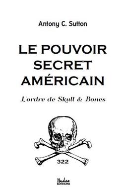 Le pouvoir secret américain : L'ordre de Skull & Bones