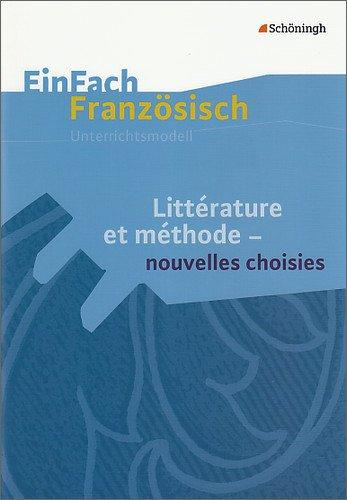 EinFach Französisch Unterrichtsmodelle: Littérature et méthode - nouvelles choisies