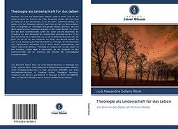 Theologie als Leidenschaft für das Leben: die Stimme der Opfer als Stimme Gottes