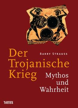 Der Trojanische Krieg: Mythos und Wahrheit