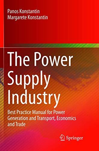 The Power Supply Industry: Best Practice Manual for Power Generation and Transport, Economics and Trade