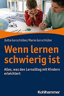 Wenn Lernen schwierig ist: Alles, was den Lernalltag mit Kindern erleichtert