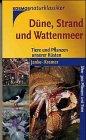 Düne, Strand und Wattenmeer. Tiere und Pflanzen unserer Küsten