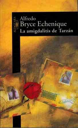 La Amigdalitis de Tarzan (Alfaguara Literaturas)