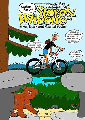 Steve & Wheelie – Mountain Bike Adventure: Biker, Bear and Peanut Butter