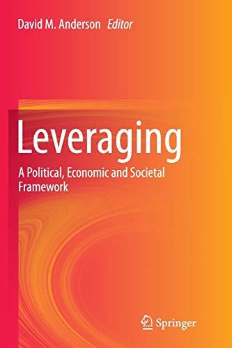 Leveraging: A Political, Economic and Societal Framework