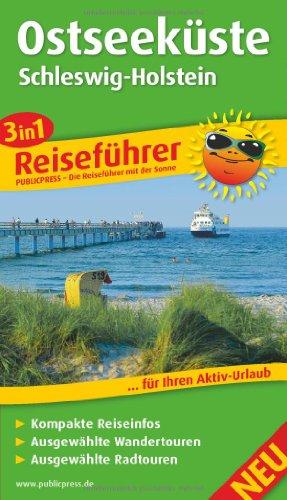 Reiseführer Schleswig-Holstein - Ostseeküste: Für Ihren Aktiv-Urlaub, 3in1, kompakte Reiseinfos, ausgewählte Rad- und Wandertouren, übersichtlicher Kartenatlas