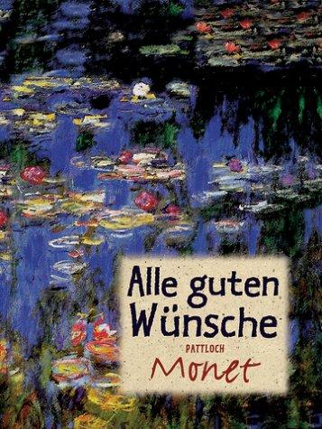 Alle guten Wünsche, Monet