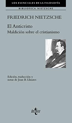 El Anticristo: Maldición sobre el cristianismo (Filosofía - Los esenciales de la Filosofía)