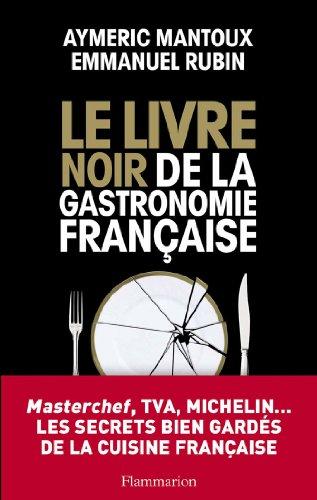 Le livre noir de la gastronomie française