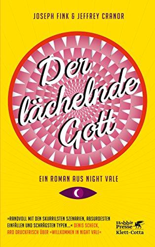 Der lächelnde Gott: Ein Roman aus Night Vale