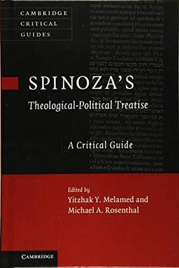 Spinoza's 'Theological-Political Treatise': A Critical Guide (Cambridge Critical Guides)